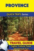 Provence Travel Guide (Quick Trips Series)