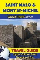 Saint Malo & Mont St-Michel Travel Guide (Quick Trips Series)