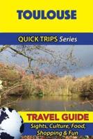 Toulouse Travel Guide (Quick Trips Series)