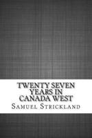 Twenty Seven Years in Canada West