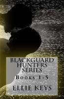 Blackguard Hunters Series, Books 1-5