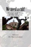 We Need a Cult!