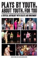 Plays by Youth, About Youth, for You