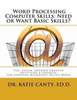 Word Processing Computer Skills--Need or Want Basic Skills?