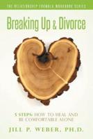 Breaking Up & Divorce 5 Steps
