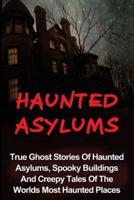 Haunted Asylums