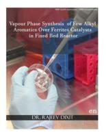 Vapour Phase Synthesis of Few Alkyl Aromatics Over Ferrites Catalysts in Fixed Bed Reactor