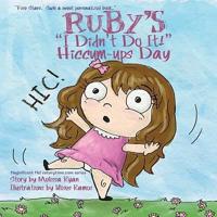 Ruby's I Didn't Do It! Hiccum-Ups Day