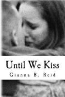 Until We Kiss