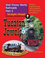 Walt Disney World Railroads Part 3 Yucatan Jewels