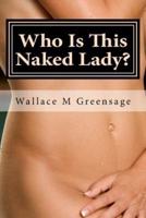 Who Is This Naked Lady?