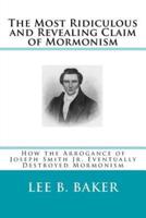 The Most Revealing and Ridiculous Claim of Mormonism