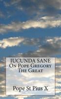 IUCUNDA SANE On Pope Gregory The Great