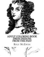 Adult Coloring Book: Dress Designs from the Past