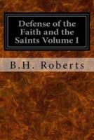 Defense of the Faith and the Saints Volume I