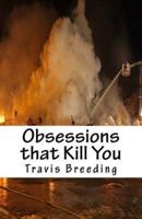 Obsessions That Kill You