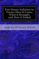 Fiat Money Inflation in France How It Came, What It Brought, and How It Ended