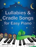 Lullabies & Cradle Songs for Easy Piano