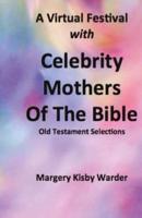 A Virtual Festival With Celebrity Mothers of the Bible