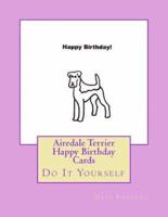 Airedale Terrier Happy Birthday Cards