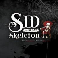 Sid the So Sad Skeleton