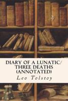 Diary of a Lunatic/Three Deaths (Annotated)