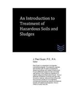 An Introduction to Treatment of Hazardous Soils and Sludges