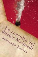 La Consulta Del Doctor Malpiedi