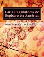 Guia Regulatoria De Registro En America