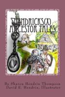 Hendricks(x) Ancestor Tales