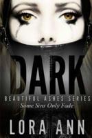 Dark (Beautiful Ashes Series, Book 1)