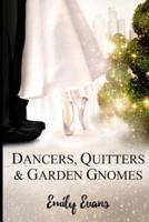 Dancers, Quitters, and Garden Gnomes