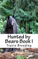 Hunted by Bears Book I