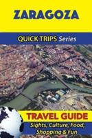 Zaragoza Travel Guide (Quick Trips Series)