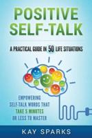 Positive Self-Talk in A Practical Guide 50 Life Situations