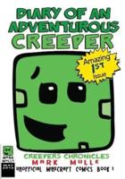 Diary of an Adventurous Creeper (Unofficial Minecraft Comics, Book 1)