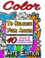 Color to Release Your Anger - WHITE Edition