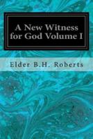 A New Witness for God Volume I