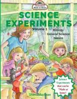 Science Experiments - Biology, General Science and Nature, Volume 1