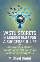 Vastu Secrets in Modern Times for A Successful Life