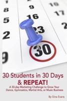 30 Students in 30 Days & Repeat