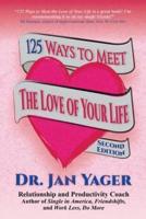125 Ways to Meet the Love of Your Life (Second Edition)