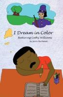 I Dream in Color Featuring Cathy Williams