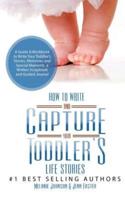 How to Write Your and Capture Your Toddler's Life Stories