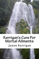 Kerrigan's Cure For Mortal Ailments