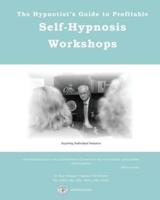 The Hypnotist's Guide to Profitable Self-Hypnosis Workshops