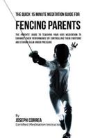 The Quick 15 Minute Meditation Guide for Fencing Parents