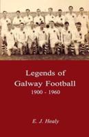 Legends of Galway Football 1900 - 1960