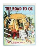 The Road to Oz (1909), by L. Frank Baum and John R. Neill (Illustrator)