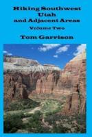 Hiking Southwest Utah and Adjacent Areas, Volume Two